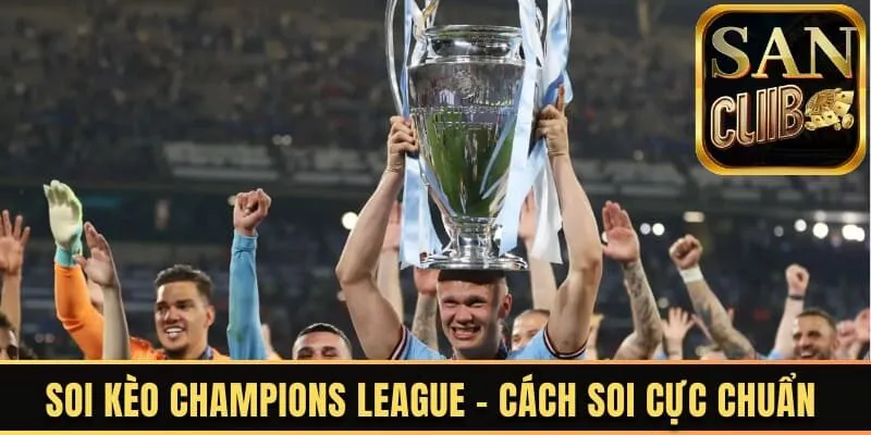 Soi kèo Champions League