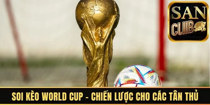 Soi kèo World Cup