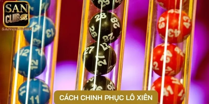 Cách chinh phục lô xiên